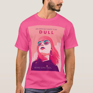 Wir sind nicht dazu gedacht, eine langweilige Retr T-Shirt