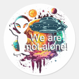 Wir sind nicht die Alien des Alleinweltraums Runder Aufkleber