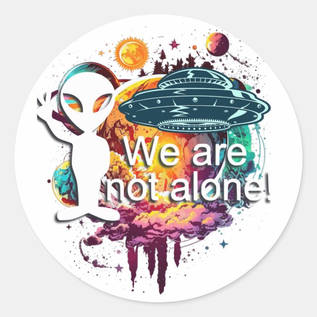 Wir sind nicht die Alien des Alleinweltraums Runder Aufkleber (Vorderseite)