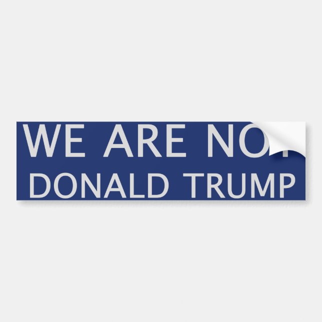 Wir sind nicht Donald Trump Autoaufkleber (Vorne)