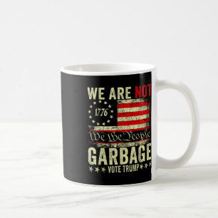 Wir sind nicht Müll Wählt Trump 2025 Amerikanische Kaffeetasse