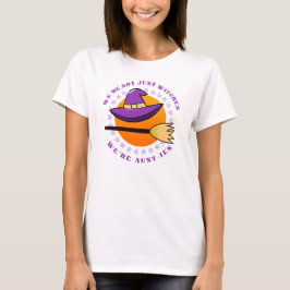 Wir sind nicht nur Hexen, wir sind verrückt T-Shirt