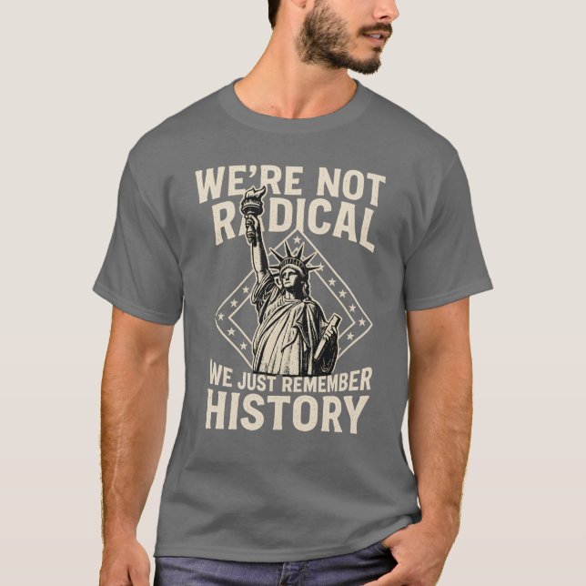WIR SIND NICHT RADIKAL, WIR ERINNERN UNS NUR AN DI T-Shirt (Vorderseite)