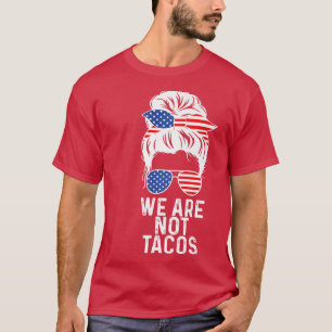 Wir sind nicht Tacos American Messy Bun USA Flag  T-Shirt