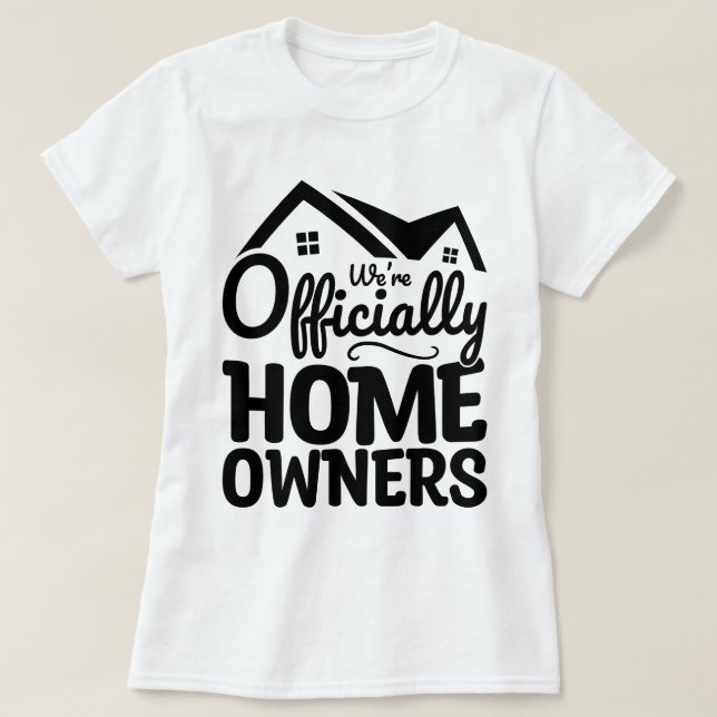 Wir sind offiziell Hauseigentümer Coole Familienmi T-Shirt (Design vorne)