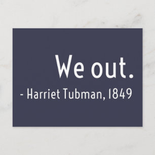 Wir sind raus. Harriet Tubman, Untergrund Postkarte