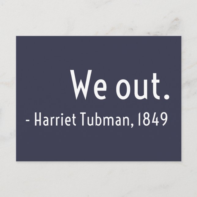 Wir sind raus. Harriet Tubman, Untergrund Postkarte (Vorderseite)