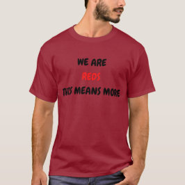 Wir sind Reds dieses gemeinen mehr, Liverpool Supp T-Shirt
