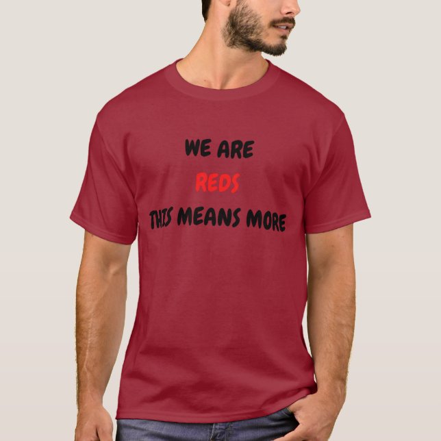 Wir sind Reds dieses gemeinen mehr, Liverpool Supp T-Shirt (Vorderseite)