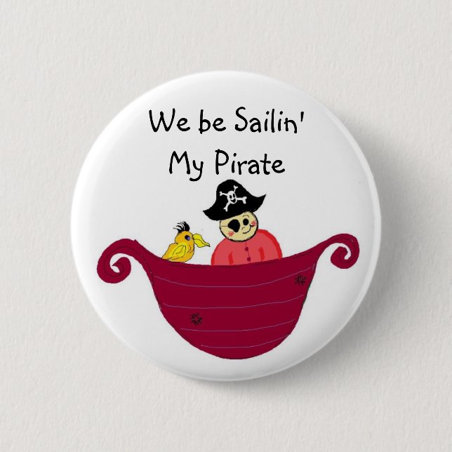 Wir sind Sailin' My Pirate Button (Vorderseite)