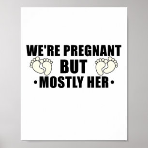 Wir sind schwanger, aber meistens ihre schwangere  poster