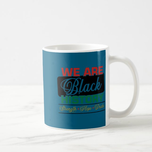 Wir sind schwarze Geschichte stolz juneteenth Kaffeetasse (Rechts)