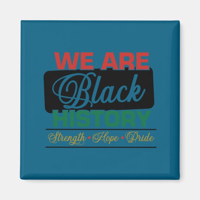 Wir sind schwarze Geschichte stolz juneteenth  Magnet (Vorne)