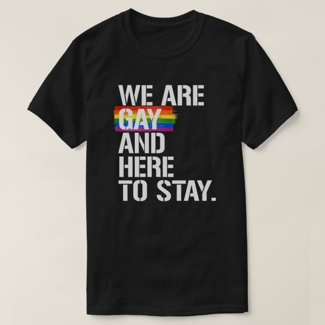 Wir sind schwul und hier bleibe T-Shirt (Design vorne)