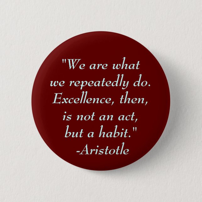 "Wir sind whatwe tun wiederholt. Exce… - Besonders Button (Vorderseite)