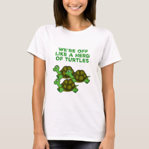 Wir sind wie eine Herde von Schildkröten abgeschn T-Shirt