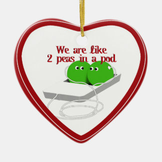Wir sind wie zwei Erbsen in einem Pod Keramik Ornament