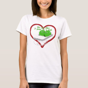 Wir sind wie zwei Erbsen in einem Pod T-Shirt