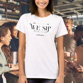 Wir Sip Wine Club Custom Wappen Mitglieder T - Shi T-Shirt