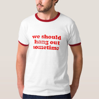 Wir sollten uns aufhalten (Klingeltöner) T-Shirt
