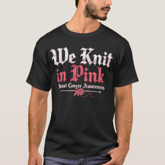 Wir stricken in Rosa  Brustkrebs-Bewusstseins-Stri T-Shirt