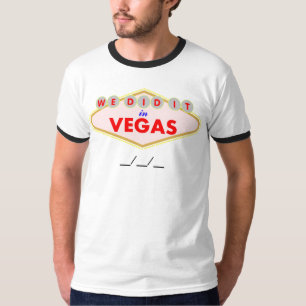 Wir taten es in Vegas T-Shirt