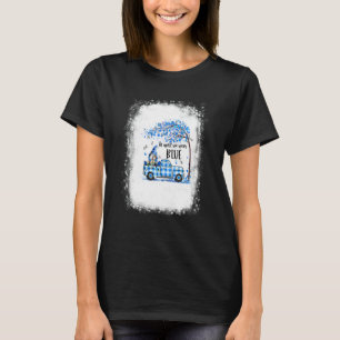 Wir tragen Blau für Autismusrisiko LKW-Gnom Schlei T-Shirt
