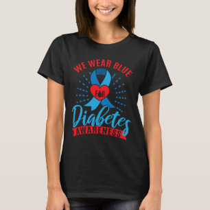 Wir tragen Blau für Diabetes-Bewusstsein  T-Shirt