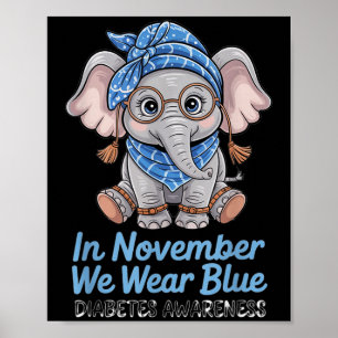 Wir tragen Blauer Elefant Diabetes Awareness Funny Poster