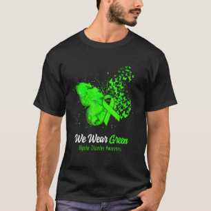 Wir tragen eine grüne Bipolare Störung, die uns in T-Shirt