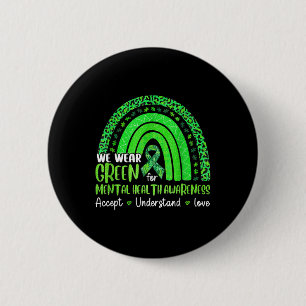 Wir tragen Grün für das Bewusstsein für psychische Button