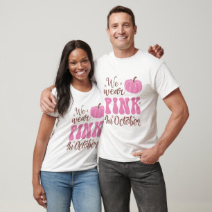 Wir tragen im Oktober Rosa - Brustkrebsbewusstsein T-Shirt