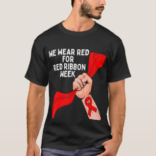 Wir tragen Red Ribbon Week 2022 Celebrate Life D T-Shirt