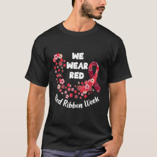 Wir tragen Red Ribbon Week 2022 Celebrate Life D T-Shirt