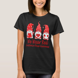 Wir tragen Rot wegen Substanzmissbrauchsbewusstsei T-Shirt