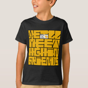 Wir treffen uns wieder, Freunde T-Shirt