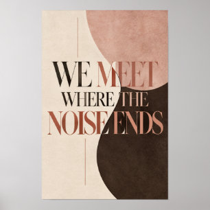 Wir treffen uns, wo der Lärm endet Moderne abstrak Poster
