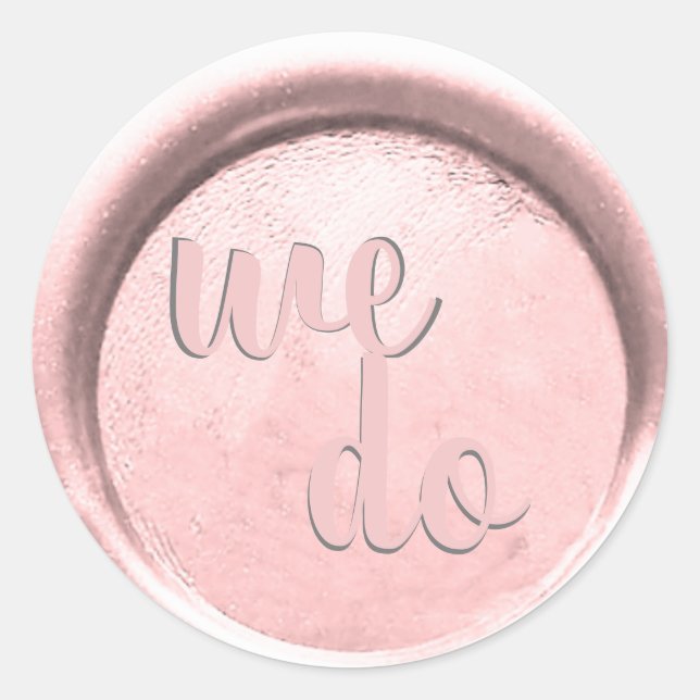 *~ WIR tun Blush Wax Siegel Hochzeit Runder Aufkleber (Vorderseite)