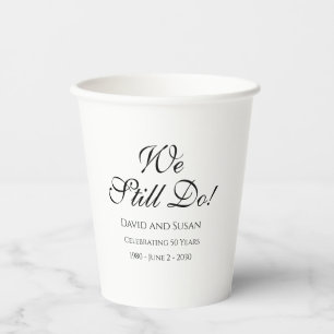 Wir tun es immer noch! Anniversay Party Paper Cups Pappbecher