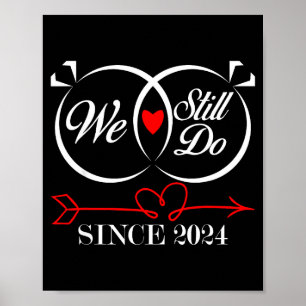 Wir tun es immer noch seit 2024 Lustige Couple-Ide Poster