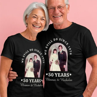 "Wir tun es immer noch seit" 50. Hochzeitsjubiläum T-Shirt