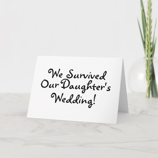 Wir überlebten die Hochzeit unserer Töchter Karte (Vorderseite)