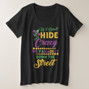 Wir verbergen die verrückten Paraden nicht mit Mar Große Größe T-Shirt