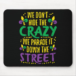 Wir verbergen keine verrückte Parade, es war lusti Mousepad