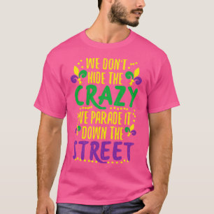 Wir verbergen keine verrückte Parade, es war lusti T-Shirt