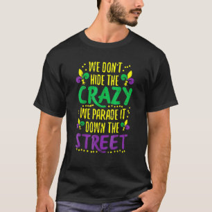 Wir verbergen keine verrückte Parade, es war lusti T-Shirt