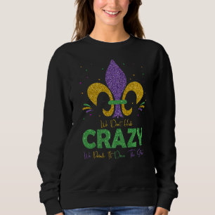 Wir verbergen nicht verrückt, wir parken es entlan sweatshirt