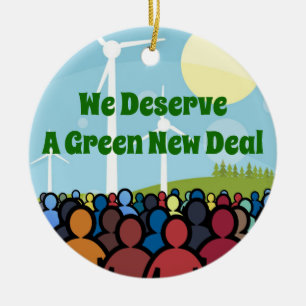 Wir verdienen einen grünen New Deal Keramik Ornament