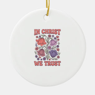 Wir vertrauen auf Christus Florales christliches V Keramik Ornament