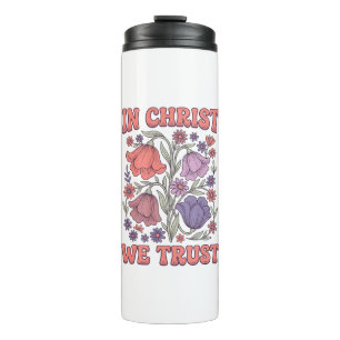 Wir vertrauen auf Christus Florales christliches V Thermosbecher
